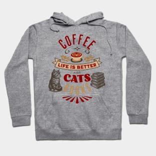 Life is Better with Coffee, Cats, and Books Hoodie